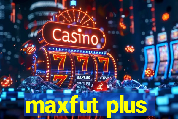 maxfut plus